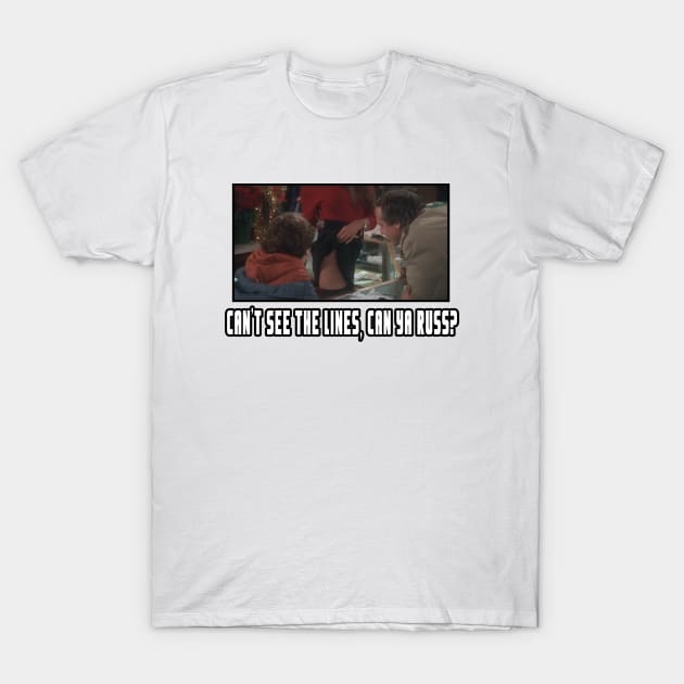 Can't see the lines can ya Russ - Christmas Vacation Movie Design T-Shirt by Mr.TrendSetter